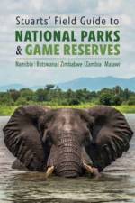 Stuarts' Field Guide to National Parks & Game Reserves  – Namibia, Botswana, Zimbabwe, Zambia & Malawi af Chris Stuart Chris