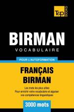 Vocabulaire Francais-Birman pour l'autoformation - 3000 mots af Andrey Taranov