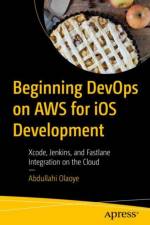 Beginning DevOps on AWS for iOS Development af Abdullahi Olaoye