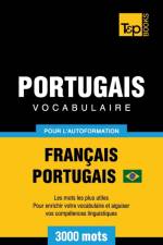 Portugais Vocabulaire - Francais-Portugais Bresilien - pour l'autoformation - 3000 mots af Andrey Taranov