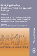 Bridging the Gap: Disciplines, Times, and Spaces in Dialogue – Volume 1