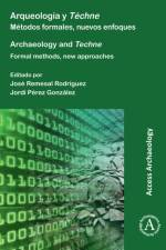 Arqueologia y Techne: Metodos formales, nuevos enfoques