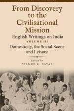 Domesticity, the Social Scene and Leisure af Dr Pramod K. (University of Hyderabad Nayar
