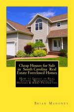 Cheap Houses for Sale in South Carolina Real Estate Foreclosed Homes af Brian Mahoney