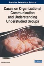 Cases on Organizational Communication and Understanding Understudied Groups af KAHLOW