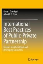 International Best Practices of Public-Private Partnership af Robert Osei-Kyei