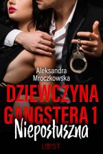 Dziewczyna gangstera 1: Nieposłuszna – opowiadanie erotyczne af Alexandra Mroczkowska