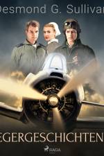 Fliegergeschichten 4-6 af Desmond G. Sullivan