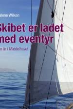Skibet er ladet med eventyr. To år i Middelhavet af Malene Wilken