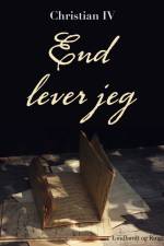 End lever jeg af Christian Iv