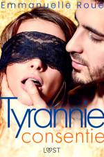 Tyrannie consentie - Une nouvelle érotique BDSM af Emmanuelle Roué