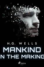 Mankind in the Making af H. G. Wells