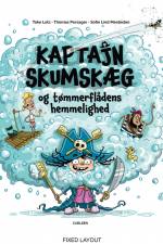 Kaptajn Skumskæg og tømmerflådens hemmelighed af Toke Lotz