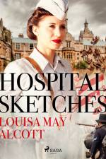 Hospital Sketches af Louisa May Alcott