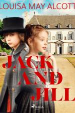 Jack and Jill af Louisa May Alcott
