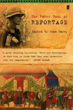 The Faber Book of Reportage af Professor John Carey