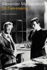 On Film-making af Alexander Mackendrick