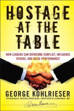 Hostage at the Table af George (International Institute for Management Development (IMD)) Kohlrieser