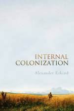 Internal Colonization af Alexander (King's College Etkind