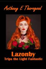 Lazonby Trips the Light Fantastic af Anthony E Thorogood