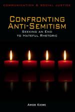 Confronting Anti-Semitism af Amos Kiewe