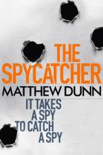 The Spycatcher af Matthew Dunn
