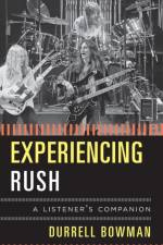 Experiencing Rush af Durrell Bowman