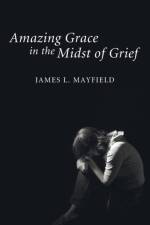 Amazing Grace in the Midst of Grief af James L Mayfield