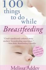 100 Things to do while Breastfeeding