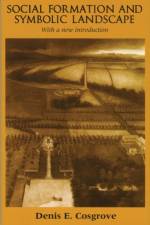Social Formation and Symbolic Landscape af Denis E. Cosgrove