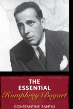 The Essential Humphrey Bogart af Constantine Santas