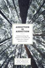 Addiction is Addiction af Raju Hajela
