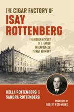 The Cigar Factory of Isay Rottenberg af Hella Rottenberg
