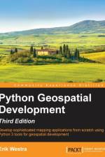 Python Geospatial Development - Third Edition af Erik Westra