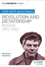 My Revision Notes: AQA AS/A-level History: Revolution and dictatorship: Russia, 1917–1953 af Neil Owen