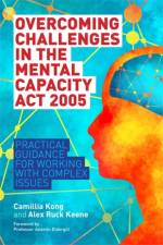 Overcoming Challenges in the Mental Capacity Act 2005 af Camillia Kong