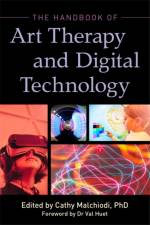 The Handbook of Art Therapy and Digital Technology af MALCHIODI  CATHY