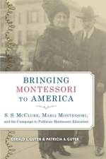 Bringing Montessori to America af Gerald L. Gutek