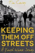 Keeping Them Off The Streets af Tim Caley