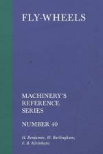 Fly-Wheels - Machinery's Reference Series - Number 40 af H Benjamin