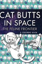 Cat Butts In Space (The Feline Frontier!) af Val Brains