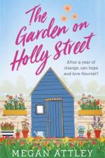 The Garden on Holly Street af Megan Attley