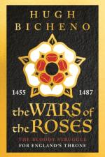 The Wars of the Roses af Hugh Bicheno