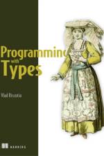 Programming with Types af Vlad Riscutia