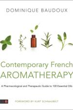 Contemporary French Aromatherapy af Dominique Baudoux