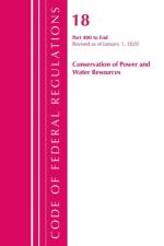 Code of Federal Regulations, Title 18 Conservation of Power and Water Resources 400-End, Revised as of April 1, 2020 af Office Of The Federal Register (U.S.)