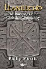 Llanilltud - The Story of a Celtic Christian Community af Philip Morris