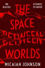 The Space Between Worlds af Micaiah Johnson