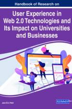 Handbook of Research on User Experience in Web 2.0 Technologies and Its Impact on Universities and Businesses