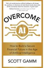 Overcome AI af Scott Gamm